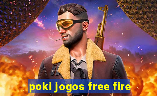 poki jogos free fire